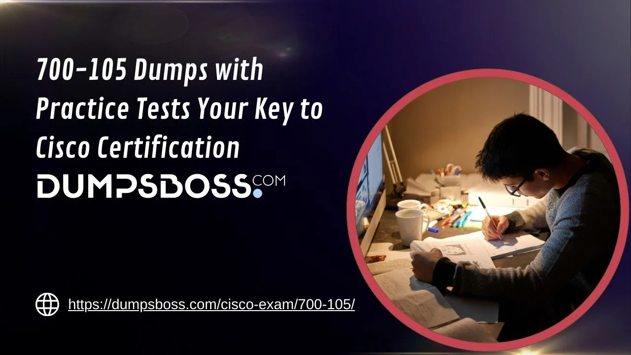 700-105 Dumps with Practice Tests Your Key to Cisco Certification